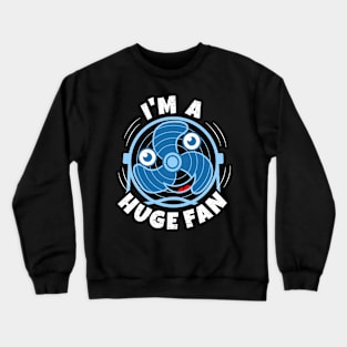 I'm A Huge Fan Crewneck Sweatshirt